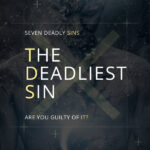 Which One Is The Deadliest Sin Out Of The Seven Deadly Sins? Find Out If You Are Guilty Of It!